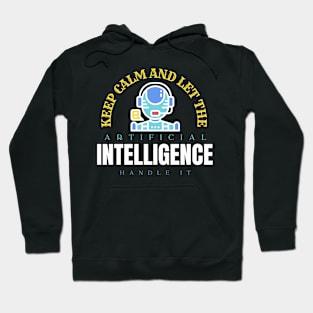 keep calm and let the Ai handle it Hoodie